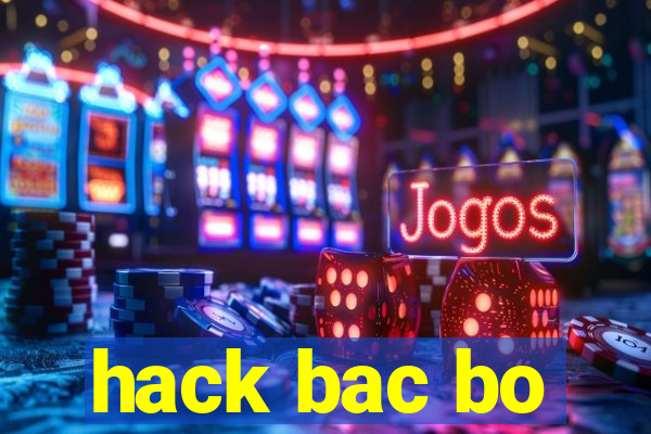 hack bac bo